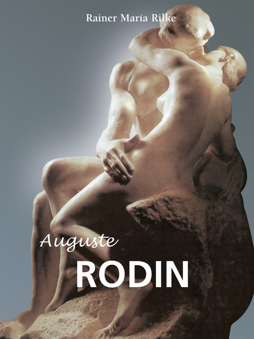 Title details for Auguste Rodin by Rainer María Rilke - Available